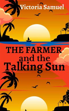 The Farmer and the Talking Sun (eBook, ePUB) - Samuel, Victoria