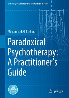 Paradoxical Psychotherapy: A Practitioner’s Guide (eBook, PDF) - Besharat, Mohammad Ali