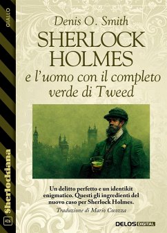 Sherlock Holmes e l'uomo con il completo verde di Tweed (eBook, ePUB) - O. Smith, Denis