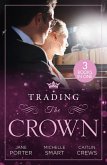 Trading The Crown: Not Fit for a King (A Royal Scandal) / Helios Crowns His Mistress / The Billionaire's Secret Princess (eBook, ePUB)