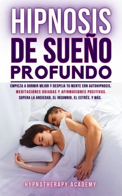 Hipnosis De Sueño Profundo (eBook, ePUB) - Academy, Hypnotherapy