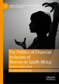 The Politics of Financial Inclusion of Women in South Africa (eBook, PDF)