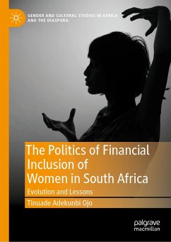 The Politics of Financial Inclusion of Women in South Africa (eBook, PDF) - Ojo, Tinuade Adekunbi