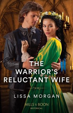 The Warrior's Reluctant Wife (The Warriors of Wales, Book 1) (Mills & Boon Historical) (eBook, ePUB) - Morgan, Lissa