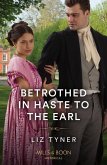 Betrothed In Haste To The Earl (Mills & Boon Historical) (eBook, ePUB)