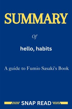 Summary of hello, habits: A guide to Fumio Sasaki's Book (eBook, ePUB) - Read, Snap