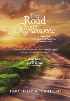 The Road to Righteousness (eBook, ePUB) - Tingelstad, Timothy Loyal