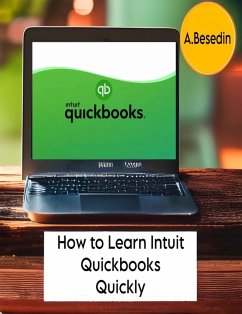 How to Learn Intuit Quickbooks Quickly! (eBook, ePUB) - Besedin, A.