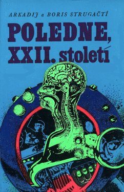 Poledne, XXII. století (eBook, ePUB) - Strugačtí, Arkadij; Strugačtí, Boris