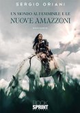 Un mondo al femminile e le nuove Amazzoni (eBook, ePUB)