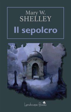 Il sepolcro (eBook, ePUB) - W. Shelley, Mary