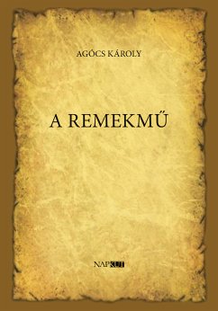 A remekmű (eBook, ePUB) - Agócs, Károly