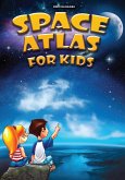 Space Atlas for Kids (eBook, ePUB) Space Atlas for Kids (eBook, ePUB)