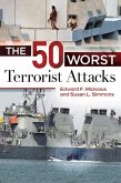 The 50 Worst Terrorist Attacks (eBook, ePUB)