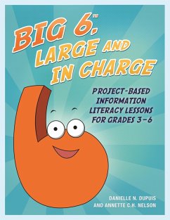 Big6, Large and in Charge (eBook, ePUB) - Nelson, Annette C. H.; Dupuis, Danielle N.
