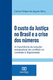 O custo da Justiça no Brasil e a crise dos números (eBook, ePUB)