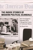 The Inside Stories of Modern Political Scandals (eBook, ePUB)