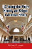 U.S. Immigration Policy, Ethnicity, and Religion in American History (eBook, ePUB)