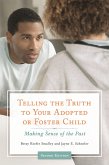 Telling the Truth to Your Adopted or Foster Child (eBook, ePUB)