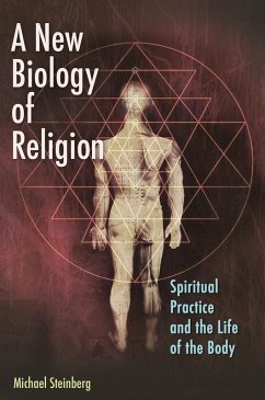 A New Biology of Religion (eBook, ePUB) - Steinberg, Michael