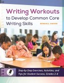 Writing Workouts to Develop Common Core Writing Skills (eBook, ePUB)