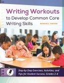Writing Workouts to Develop Common Core Writing Skills (eBook, ePUB)