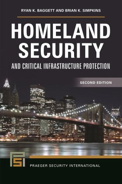 Homeland Security and Critical Infrastructure Protection (eBook, ePUB) - Baggett, Ryan K.; Simpkins, Brian K.
