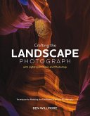 Crafting the Landscape Photograph with Lightroom Classic and Photoshop (eBook, ePUB)