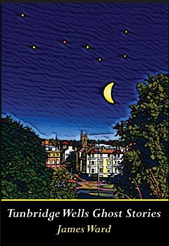 Tunbridge Wells Ghost Stories (eBook, ePUB) - Ward, James
