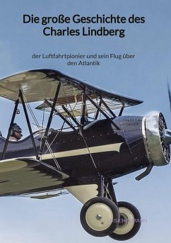 Die große Geschichte des Charles Lindberg - Hofmann, Luisa