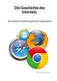 Die Geschichte des Internets - von seiner Entstehung bis zur Gegenwart