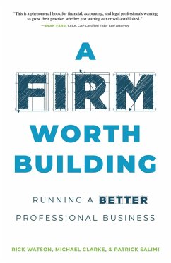 A Firm Worth Building (eBook, ePUB) - Watson, Rick; Clarke, Michael; Salimi, Patrick