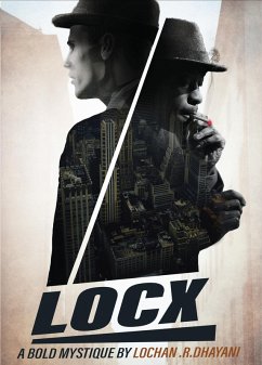 LOCX a bold mystique (eBook, ePUB) - Dhayani, Lochan R