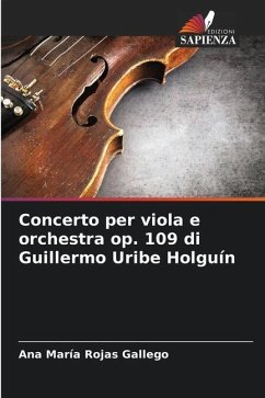 Concerto per viola e orchestra op. 109 di Guillermo Uribe Holguín - Rojas Gallego, Ana María