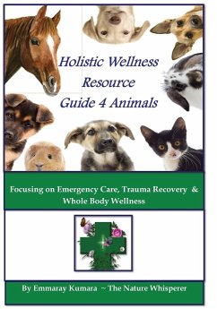 Holistic Wellness Resource Guide for Animals - Kumara, Emmaray; Ariel, Kathryn S