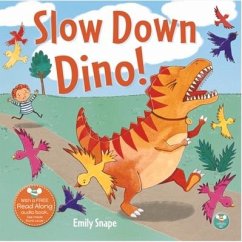 Slow Down Dino - Snape, Emily