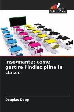 Insegnante: come gestire l'indisciplina in classe - Dopp, Douglas