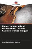 Concerto pour alto et orchestre Op. 109 de Guillermo Uribe Holguín