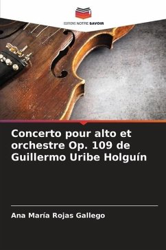 Concerto pour alto et orchestre Op. 109 de Guillermo Uribe Holguín - Rojas Gallego, Ana María
