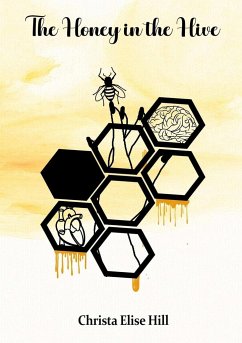 The Honey in the Hive - Hill, Christa Elise