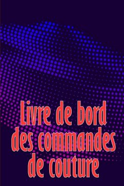 Livre de bord des commandes de couture - Hennequin, Marie-Laure