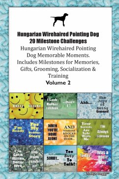 Hungarian Wirehaired Pointing Dog 20 Milestone Challenges Hungarian Wirehaired Pointing Dog Memorable Moments. Includes Milestones for Memories, Gifts, Grooming, Socialization & Training Volume 2 - Doggy, Todays
