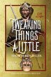 Tweaking Things a Little. Essays on the... - Bild 1