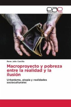 Macroproyecto y pobreza entre la realidad y la ilusión - Julio Castillo, Rene