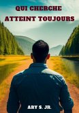 Qui Cherche Atteint Toujours (eBook, ePUB)