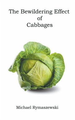 The Bewildering Effect of Cabbages - Rymaszewski, Michael