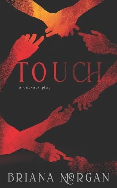 Touch: A One-Act Play - Morgan, Briana