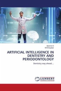 ARTIFICIAL INTELLIGENCE IN DENTISTRY AND PERIODONTOLOGY - G, Apoorva;Dayakar, M M