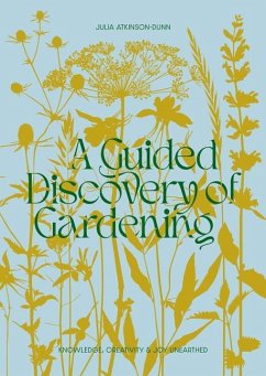 A Guided Discovery of Gardening - Atkinson-Dunn, Julia