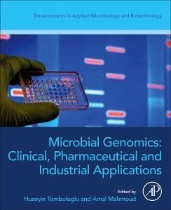 Microbial Genomics: Clinical, Pharmaceutical, and Industrial Applications Microbial Genomics: Clinical, Pharmaceutical, and Industrial Applications